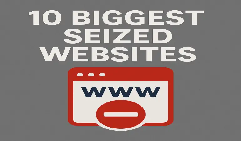 The 10 Largest Seized Websites in the World