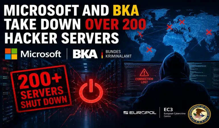 Microsoft and BKA Take Down Over 200 Hacker Servers
