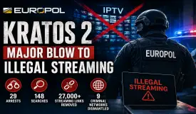 KRATOS 2: Europol Cracks Down on IPTV Piracy